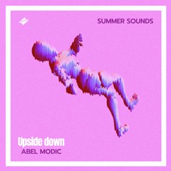 Abel Modic - Upside Down [Summer Sounds Release]