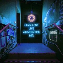 BUZZ LOW - LIVE QUARANTINE MIX