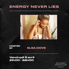 Energy Never Lies W/ Elsa Dove