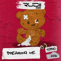 Breaking Me - Topic Ft A7s (Rudii Remix)(Radio Edit)