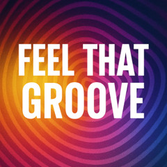Feel That Groove