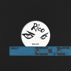 Rico - Sick Act