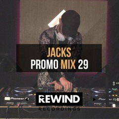 JACKS - PROMO MIX 29 - REWIND RECORDINGS