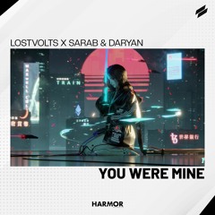 LostVolts, Sarab & Daryan - You Were Mine