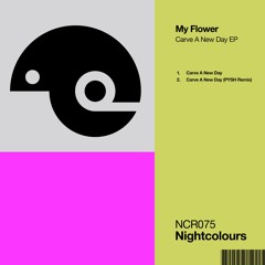 My Flower - Carve A New Day - Original Mix