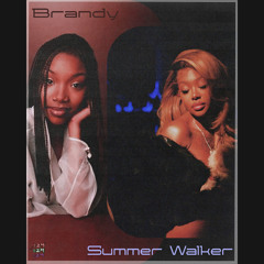 BRANDY X SUMMER WALKER- HEART OF A WOMAN (MASH UP)