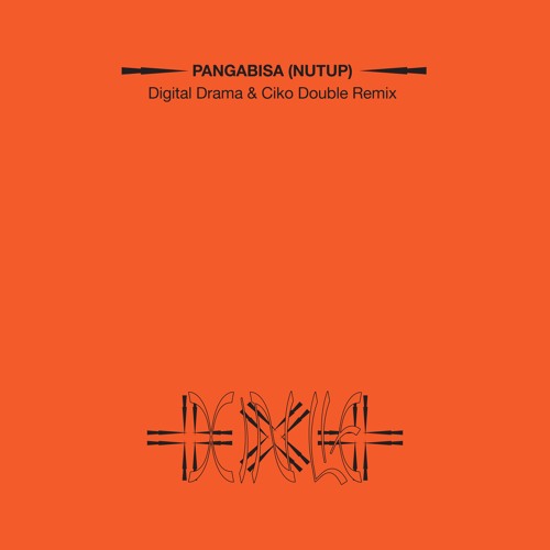 Xin Lie - PANGABISA(NUTUP)(Digital Drama & Ciko Double Remix)
