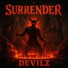 DEVILZ - SURRENDER [FREE DOWNLOAD]