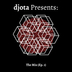 djota Presents: The Mix (Ep. 1)