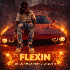 Flexin - LuhMex ft LILNJOTH