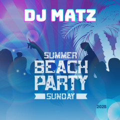 ▶️ Dj Matz | Summer Beach  Party 2025