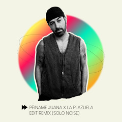 Péiname Juana x La Plazuela Edit Remix (Solo Noise).mp3