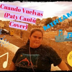 Miriam G - Cuando Vuelvas (Paty Cantú Cover)