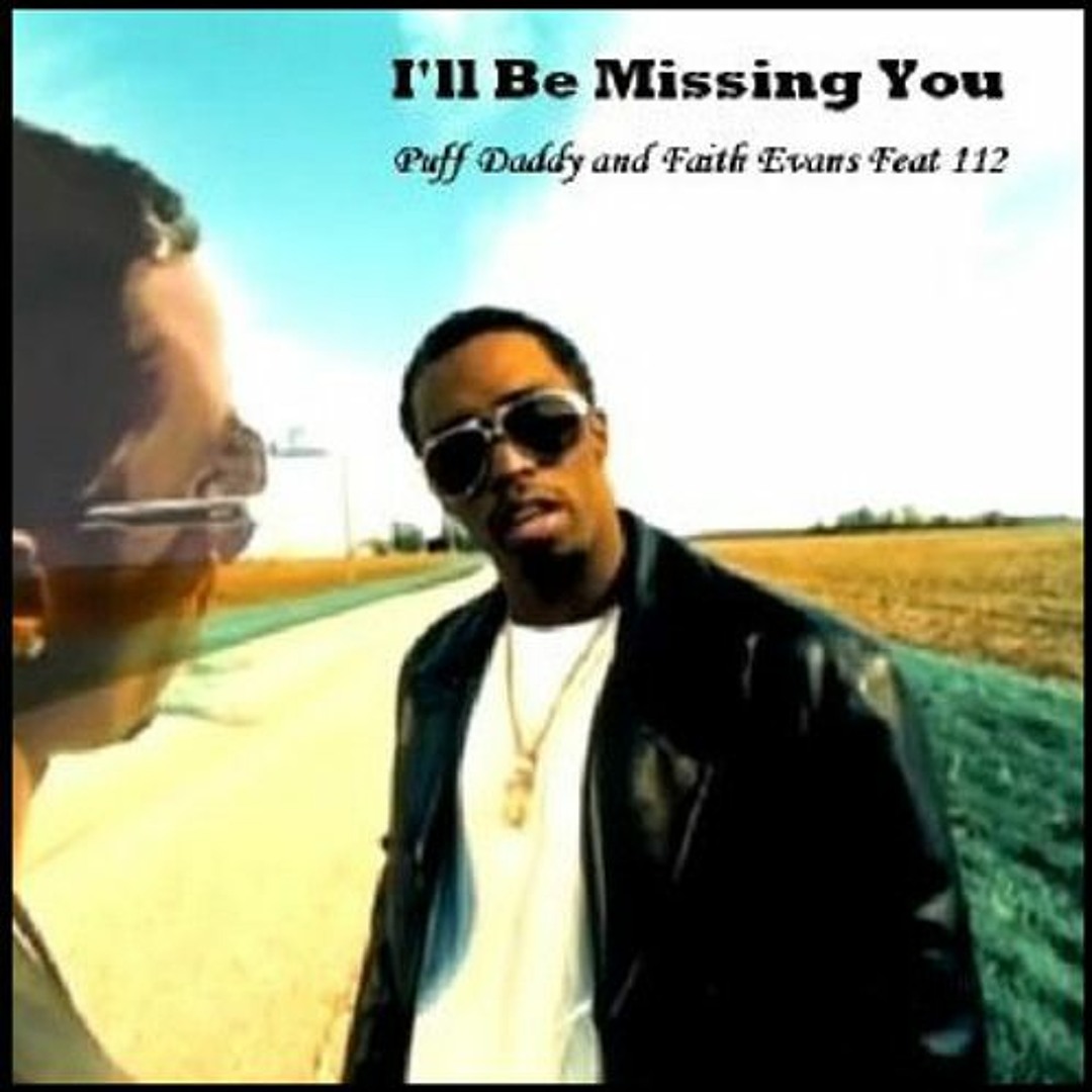 Stream Puff Daddy Ft. Faith Evans & 112 - I'll Be Missing