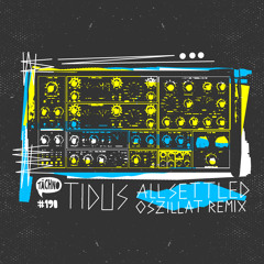 TiDUs - All Settled (Oszillat Remix) TAECH190