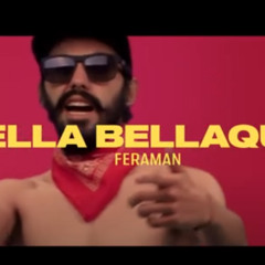 Bella bellaquea- Feraman Music