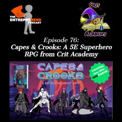 Episode 76: Capes & Crooks: A 5E Superhero RPG from Crit Academy