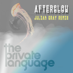 Afterglow (Julian Gray Remix)
