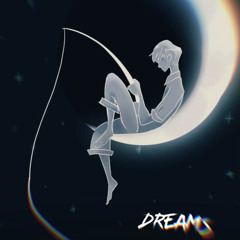 Dreams (@prod: Boyfifty)