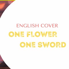 One Flower, One Sword (一花一劍) English Version | Heaven Official's Blessing (天官赐福)