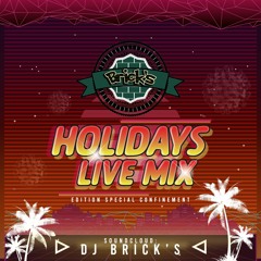 Holidays Live Mix - Edition Spécial Confinement (Dj Brick's)
