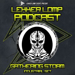 Lekker Lomp Podcast Episode 84 - Gathering Storm