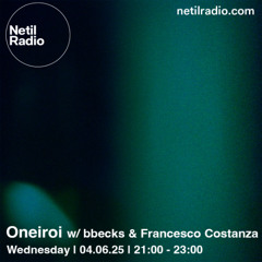Oneiroi w/ bbecks & Francesco Costanza - 4th June 2025