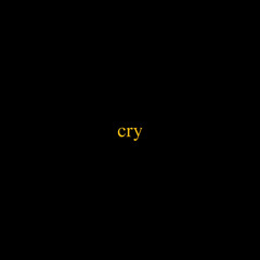 cry (cahri)