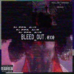 BLEED_OUT.exe (ft. KRAVN)