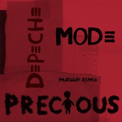 Depeche Mode - Precious (Marway Remix) [Free Download]