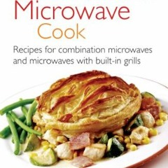 [Get] EBOOK ✉️ The Combination Microwave Cook: Recipes for Combination Microwaves and