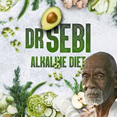 [FREE] EPUB 📩 DR SEBI ALKALINE DIET: Live Longer and Better With This Ultimate guide
