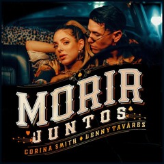 Corina Smith X Lenny Tavarez - Morir Juntos - Remix DjYunii