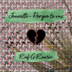 Jeanette - Porque Te Vas (Raf-G DNB Remix)
