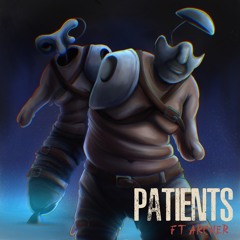 Patients (feat. Archer) [Inspired by Little Nightmares 2]