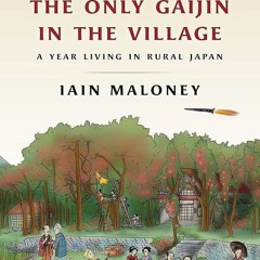 ⚡PDF❤ The Only Gaijin in the Village: A Year Living in Rural Japan