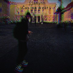 jjamynn - Čas sa kraaati
