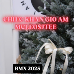 [FREE DOWNLOAD] CHIEC KHAN GIO AM - KHANH PHUONG (MCLEO$JTEE RMX)