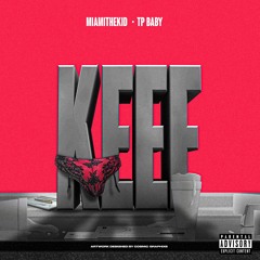 MiamiTheKid, TP Baby - KEEF