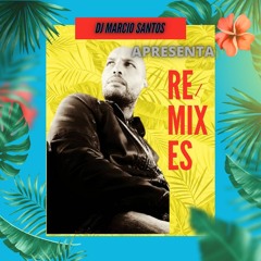 DJ MÁRCIO SANTOS REMIXES