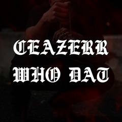 Who Dat (Prod. 997Swizzy)