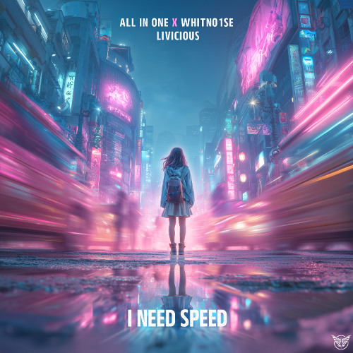 All In One X Whiteno1se X Livicious - I Need Speed