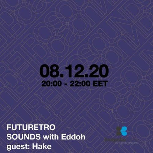 Futuretro Sounds @ Avopolis Radio With Eddoh 08.12.2020 Eddoh