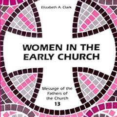 [GET] KINDLE 📬 Women in the Early Church (Fathers of the Church) by  Elizabeth A. Cl
