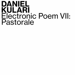 Electronic Poem VII (Pastorale)