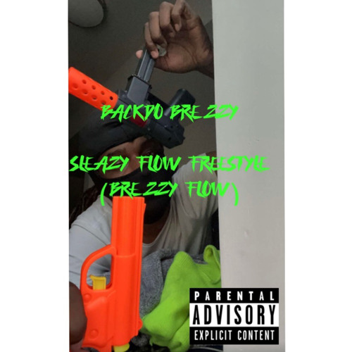 Backdo Brezzy- Sleazy Flow Freestyle