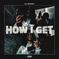 Lil Speedy79 - How I Get