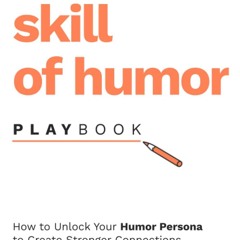 read the skill of humor playbook: how to unlock your humor persona to creat