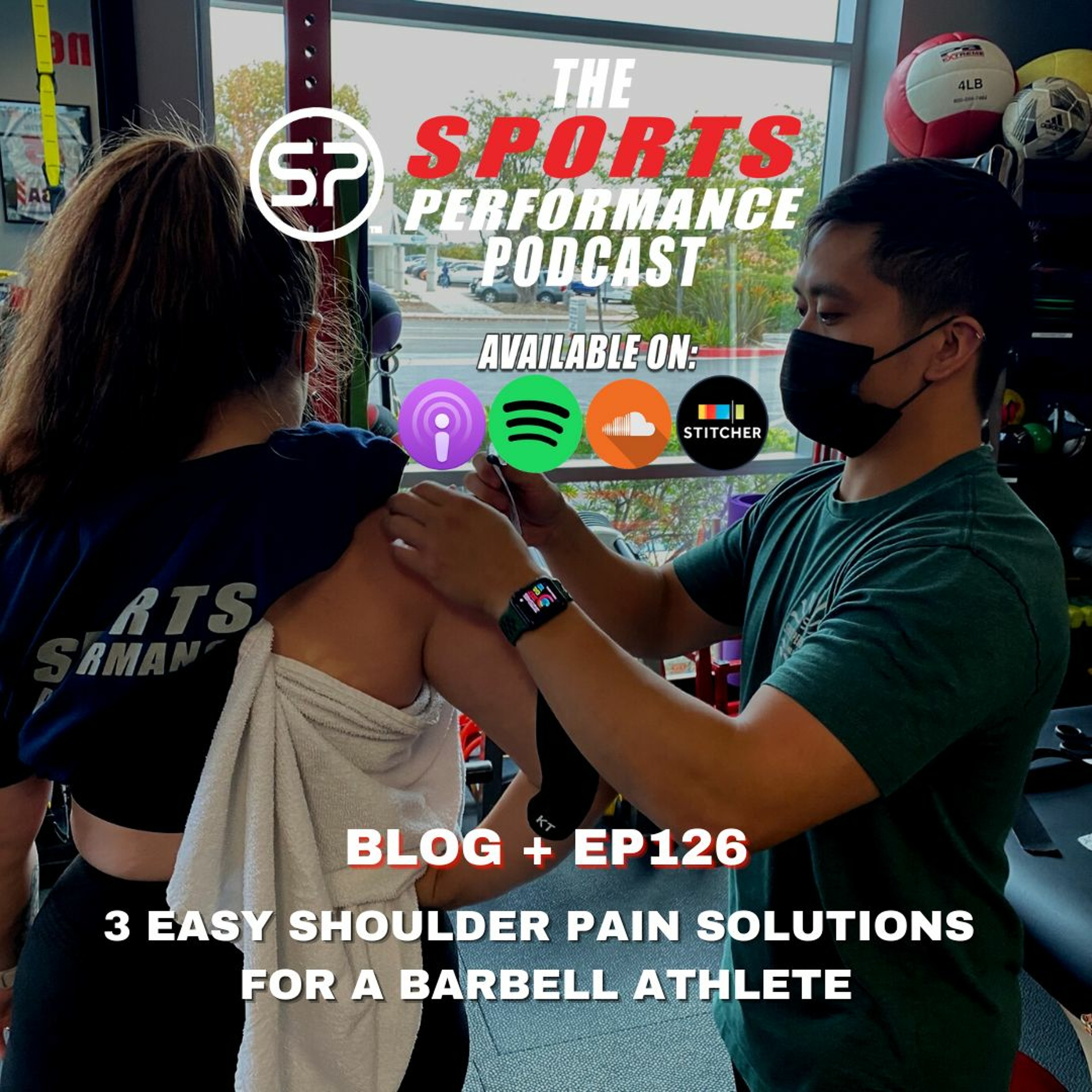 EP126: “3 Simple Shoulder Pain Solutions For The Barbell Athlete" episode artwork