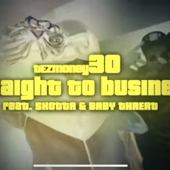 TezMoney30 - Straight To Business (ft Baby Threat)